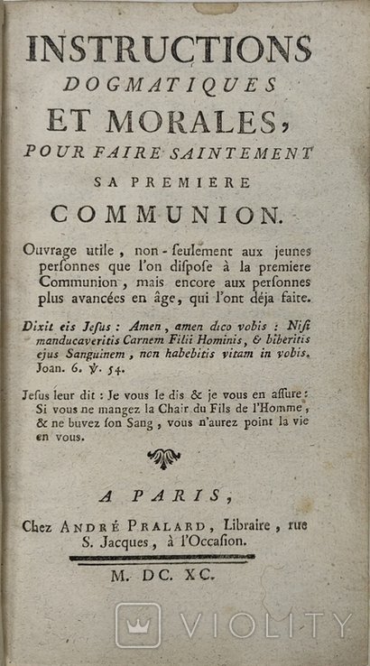 INSTRUCTIONS DOGMATIQUES ET MORALES, POUR FAIRE SAINTEMENT SA PREMIERE COMMUNION
